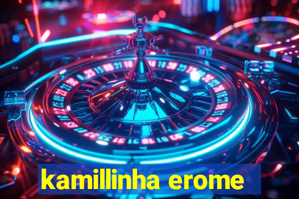 kamillinha erome